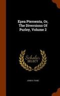 Epea Pteroenta, Or, The Diversions Of Purley, Volume 2 di John H Tooke edito da Arkose Press
