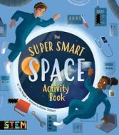 The Super Smart Space Activity Book di Lisa Regan edito da ARCTURUS ED
