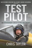 TEST PILOT di CHRIS TAYLOR edito da PEN & SWORD BOOKS