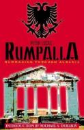Rumpalla: Rummaging Through Albania di Peter Lucas edito da XLIBRIS US