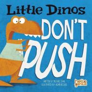 Little Dinos Don't Push di Michael Dahl edito da Picture Window Books