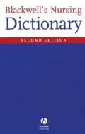 Blackwell's Nursing Dictionary di Dawn Freshwater, Sian Masiln-Prothero edito da John Wiley and Sons Ltd