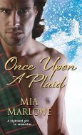 Once Upon A Plaid di Mia Marlowe edito da Kensington Publishing