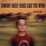 Cowboy Ricky Rides Like the Wind di Lois Williams edito da AuthorHouse