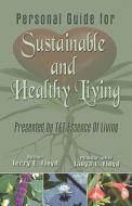 Personal Guide For Sustainable And Healthy Living di Terry E Floyd edito da America Star Books
