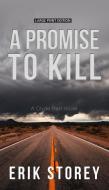 A Promise to Kill di Erik Storey edito da THORNDIKE PR