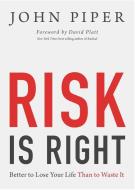 Risk Is Right di John Piper edito da Crossway Books