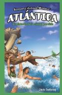 Atlantida: El Misterio de la Ciudad Perdida = Atlantis di Jack DeMolay edito da Editorial Buenas Letras