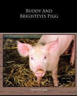 Buddy And Brighteyes Pigg di Howard R. Garis edito da Book Jungle