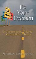 It's Your Decision di Al Foderaro, Denise Schmidt edito da AuthorHouse