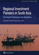 Investment Pioneers In South Asia di Sanjay Kathuria, Ravindra A. Yatawara edito da World Bank Publications