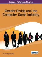 Gender Divide and the Computer Game Industry di Julie Prescott, Jan Bogg edito da INFORMATION SCIENCE REFERENCE