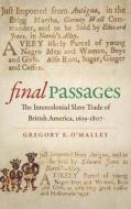 Final Passages di Gregory E. O'Malley edito da The University Of North Carolina Press