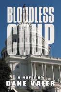 Bloodless Coup di Dane Valer edito da Authorhouse