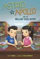 Astrid and Apollo and the Brilliant Book Report di V. T. Bidania edito da PICTURE WINDOW BOOKS