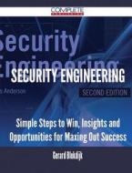 Security Engineering - Simple Steps To Win, Insights And Opportunities For Maxing Out Success di Gerard Blokdijk edito da Complete Publishing