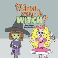 Which Way Is Witch? di Ross Mihalko edito da Createspace