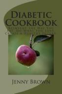 Diabetic Cookbook di Jenny Brown edito da Createspace