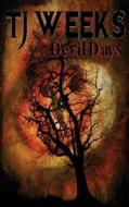 Devil Day's di T. J. Weeks edito da Createspace