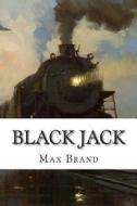 Black Jack di Max Brand edito da Createspace