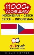 11000+ Indonesian - Czech Czech - Indonesian Vocabulary di Gilad Soffer edito da Createspace