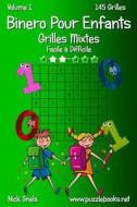 Binero Pour Enfants Grilles Mixtes - Facile a Difficile - Volume 1 - 145 Grilles di Nick Snels edito da Createspace