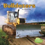 Bulldozers di Kathryn Clay edito da CAPSTONE PR