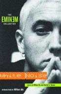 White Noise: The Eminem Collection edito da Da Capo Press