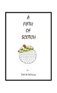 A Fifth of Scotch di David Denoon edito da 1st Book Library