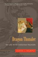 Dragon Thunder di Diana J. Mukpo, Carolyn Rose Gimian edito da Shambhala