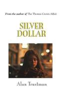 Silver Dollar di Alan Trustman edito da IBOOKS