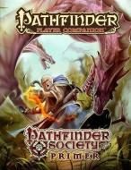 Pathfinder Player Companion: Pathfinder Society Primer di Mark Moreland edito da PAIZO