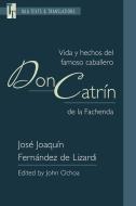 Vida Y Hechos del Famoso Caballero Don Catrín de la Fachenda di José Joaquín Fernández de Lizardi edito da MODERN LANGUAGE ASSN OF AMER