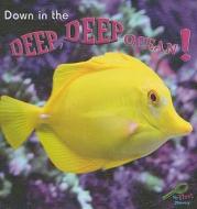 Down in the Deep, Deep, Ocean! di Jo Cleland edito da Rourke Publishing (FL)