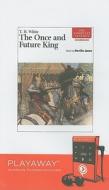 The Once and Future King [With Headphones] di T. H. White edito da Findaway World