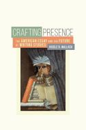 Crafting Presence di Nicole B. Wallack edito da Utah State University Press
