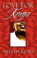 Love For Kenya di Aretha Renia edito da America Star Books