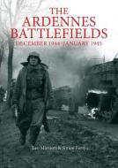 The Ardennes Battlefields di Simon Forty, Leo Marriott edito da Casemate Publishers