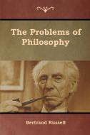 The Problems of Philosophy di Bertrand Russell edito da Bibliotech Press