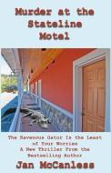 Murder At The Stateline Motel di McCanless Jan McCanless edito da Empower Publishing
