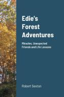 EDIE'S FOREST ADVENTURES: MIRACLES, UNEX di ROBERT SEXTON edito da LIGHTNING SOURCE UK LTD