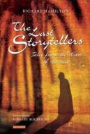 The Last Storytellers di Richard Hamilton edito da I.b.tauris & Co. Ltd.