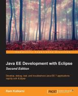 Java Ee Development with Eclipse - Second Edition di Ram Kulkarni edito da PACKT PUB