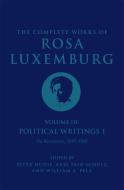 The Complete Works of Rosa Luxemburg Volume III: Political Writings 1. on Revolution: 1897-1905 di Rosa Luxemburg edito da VERSO