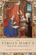The Virgin Mary's Book at the Annunciation di Laura Saetveit Miles edito da D S BREWER