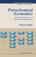 Petrochemical Economics di Duncan Seddon edito da IMPERIAL COLLEGE PRESS