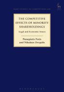 The Competitive Effects Of Minority Shareholdings di Nikolaos Zevgolis, Panagiotis Fotis edito da Bloomsbury Publishing Plc