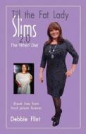Till the Fat Lady Slims 2.0 - The 'When' Diet: Break Free from Food Prison Forever di MS Debbie Flint edito da Flintproductions