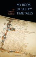My Book of Sleepy Time Tales di Zenaida Cubbinz edito da Stergiou Limited