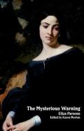 The Mysterious Warning: A German Tale (Northanger Abbey Horrid Novels) di Eliza Parsons, Parsons edito da VALANCOURT BOOKS